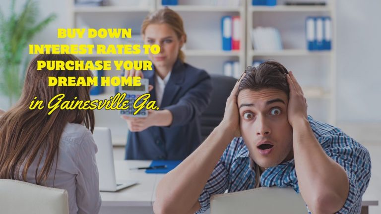 Buy Down Interest Rates to Purchase Your Dream Home in Gainesville GA