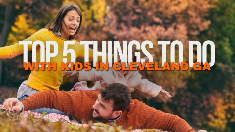 Top 5 Things to Do with Kids in Cleveland GA